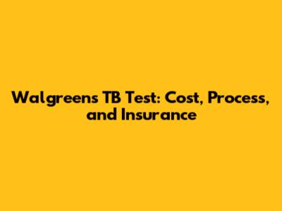 Walgreens TB Test: Cost, Process, and Insurance