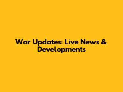 War Updates: Live News & Developments