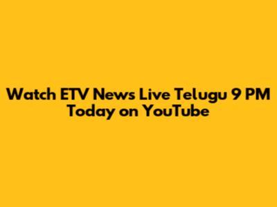 Watch ETV News Live Telugu 9 PM Today on YouTube