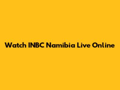 Watch INBC Namibia Live Online