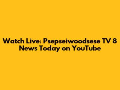 Watch Live: Psepseiwoodsese TV 8 News Today on YouTube