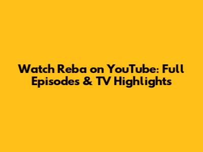 Watch Reba on YouTube: Full Episodes & TV Highlights