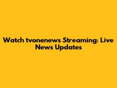 Watch tvonenews Streaming: Live News Updates