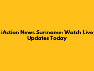 iAction News Suriname: Watch Live Updates Today