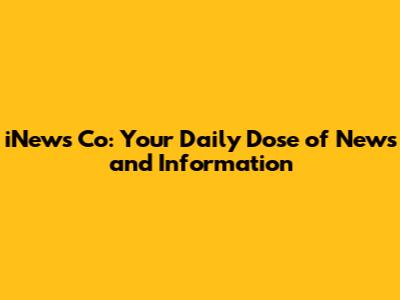 iNews Co: Your Daily Dose of News and Information