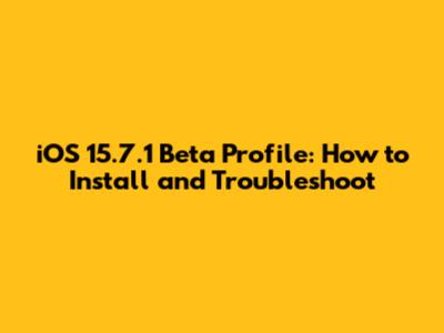iOS 15.7.1 Beta Profile: How to Install and Troubleshoot
