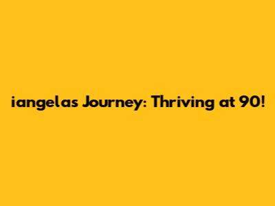 iangela's Journey: Thriving at 90!