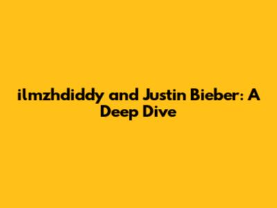 ilmzhdiddy and Justin Bieber: A Deep Dive
