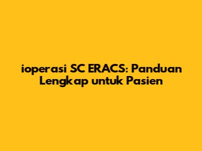 ioperasi SC ERACS: Panduan Lengkap untuk Pasien